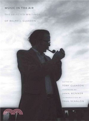 Music in the Air ─ The Selected Writings of Ralph J. Gleason