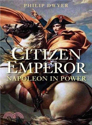 Citizen Emperor ― Napoleon in Power
