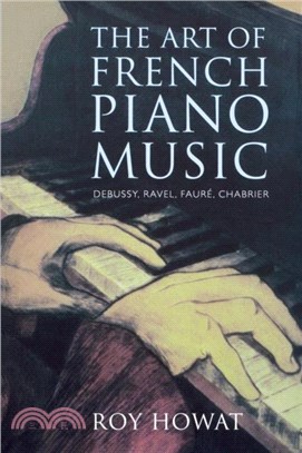 The Art of French Piano Music：Debussy, Ravel, Faure, Chabrier