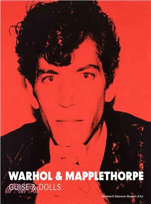 Warhol & Mapplethorpe ― Guise & Dolls