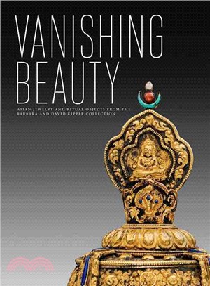 Vanishing Beauty ─ Asian Jewelry and Ritual Objects from the Barbara and David Kipper Collection