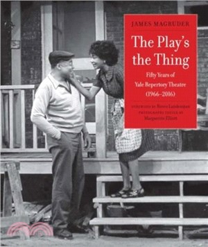 The Play's the Thing：Fifty Years of Yale Repertory Theatre (1966-2016)