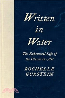 Written in Water：The Ephemeral Life of the Classic in Art