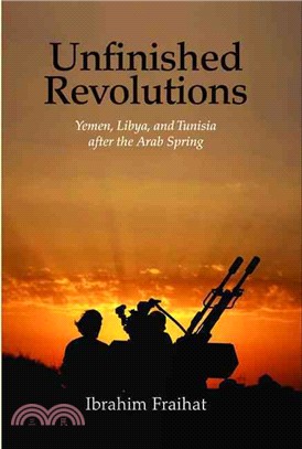 Unfinished Revolutions ─ Yemen, Libya, and Tunisia After the Arab Spring