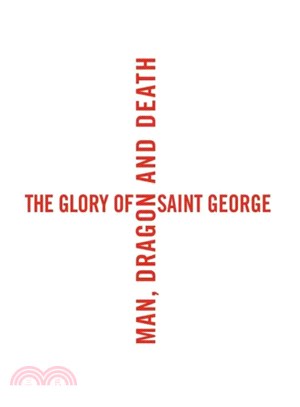 The Glory of Saint George ― Man, Dragon, and Death