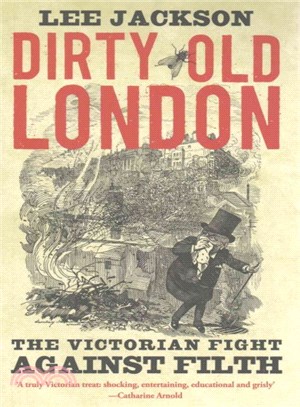 Dirty Old London ─ The Victorian Fight Against Filth