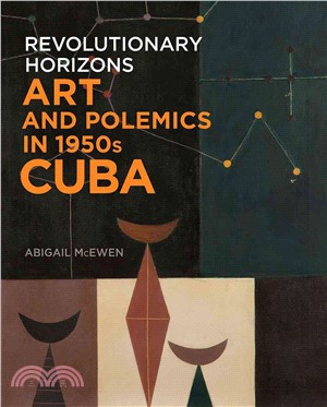 Revolutionary Horizons ─ Art and Polemics in 1950s Cuba