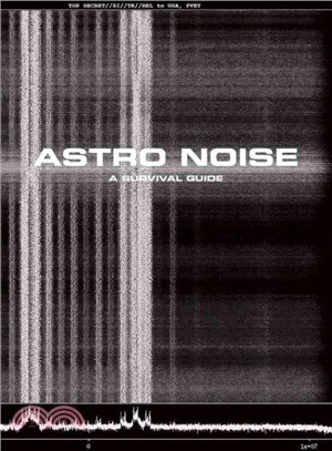 Astro Noise ─ A Survival Guide for Living Under Total Surveillance