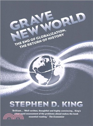 Grave New World ─ The End of Globalization, the Return of History