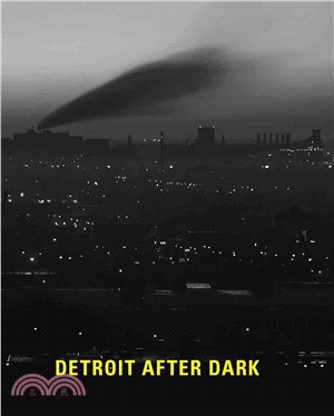 Detroit After Dark ─ Photographs from the Collection of the Detroit Institute of Arts