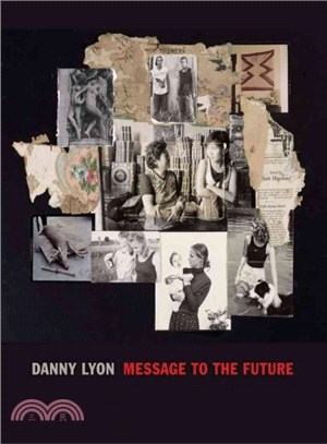 Danny Lyon ─ Message to the Future