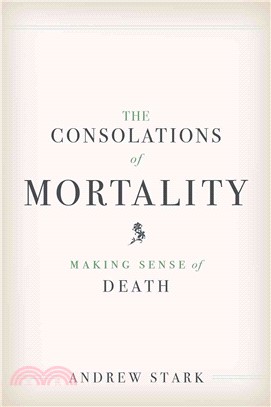 The Consolations of Mortality ─ Making Sense of Death