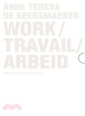Work / Travail / Arbeid ― Anne Teresa De Keersmaeker