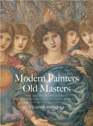 Modern Painters, Old Masters ─ The Art of Imitation from the Pre-Raphaelites to the First World War