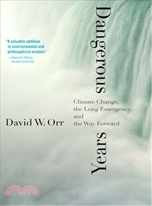 Dangerous Years ─ Climate Change, the Long Emergency, and the Way Forward
