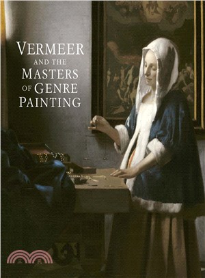 Vermeer and the Masters of Genre Painting ─ Inspiration and Rivalry