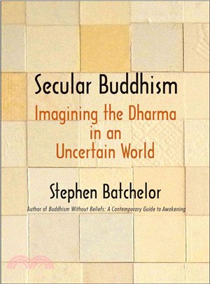 Secular Buddhism ─ Imagining the Dharma in an Uncertain World