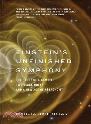 Einstein's Unfinished Symphony ─ The Story of a Gamble, Two Black Holes, and a New Age of Astronomy