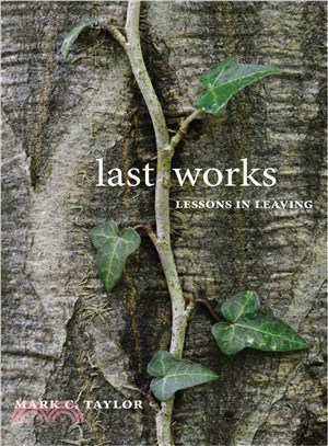 Last Works ─ Lessons in Leaving