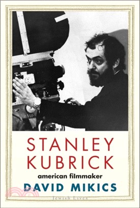 Stanley Kubrick：American Filmmaker