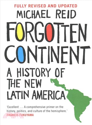 Forgotten Continent ─ A History of the New Latin America