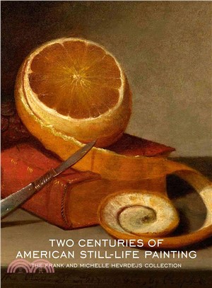 Two Centuries of American Still-Life Painting ─ The Frank and Michelle Hevrdejs Collection