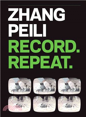 Zhang Peili ─ Record. Repeat.
