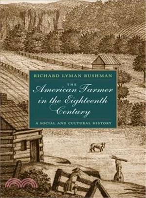 The American Farmer in the Eighteenth Century ― A Social and Cultural History