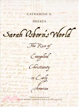 Sarah Osborn's World ─ The Rise of Evangelical Christianity in Early America