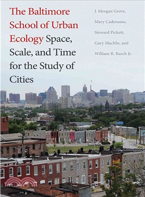 The Baltimore School of Urban Ecology ─ Space, Scale, and Time for the Study of Cities