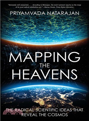 Mapping the Heavens ─ The Radical Scientific Ideas That Reveal the Cosmos