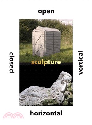 Sculpture ─ Vertical, Horizontal, Closed, Open