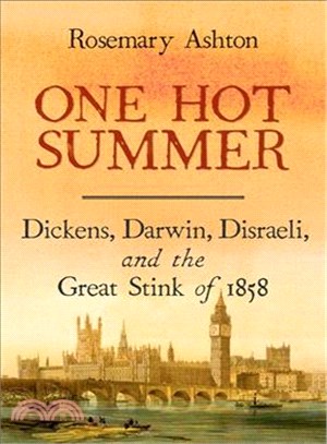 One Hot Summer ─ Dickens, Darwin, Disraeli, and the Great Stink of 1858