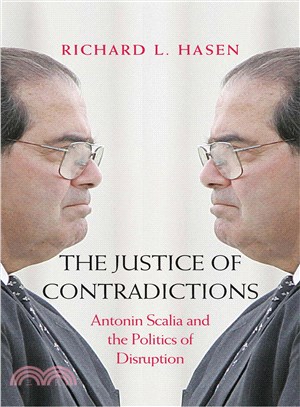 The Justice of Contradictions ― Antonin Scalia and the Politics of Disruption