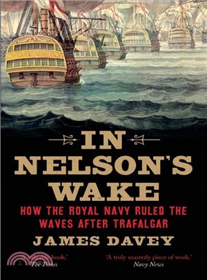 In Nelson's Wake ─ The Navy and the Napoleonic Wars