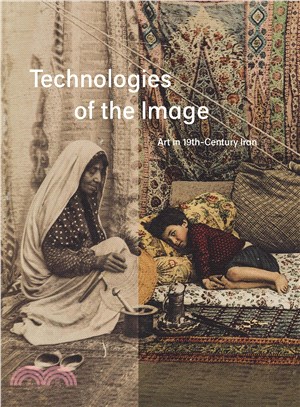 Technologies of the Image ─ Art in 19th-Century Iran