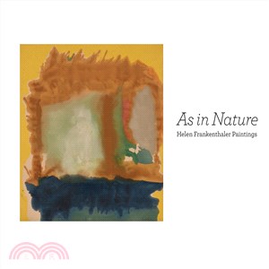 As in Nature ─ Helen Frankenthaler Paintings