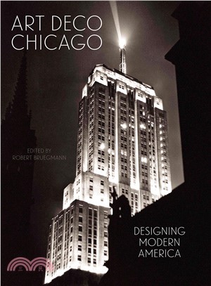 Art Deco Chicago ― Designing Modern America