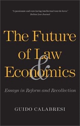 The Future of Law and Economics ─ Essays in Reform and Recollection