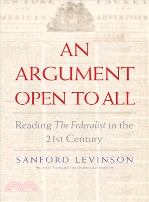 An Argument Open to All ─ Reading the Federalist in the Twenty-First Century
