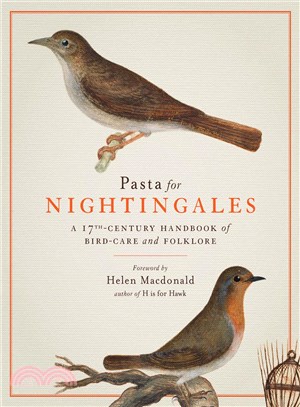 Pasta for Nightingales ― A 17th-century Handbook of Bird-care and Folklore