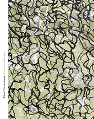 Think of Them as Spaces：Brice Marden's Drawings