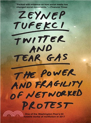 Twitter and Tear Gas ─ The Power and Fragility of Networked Protest