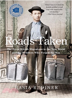 Roads Taken ― The Great Jewish Migrations to the New World and the Peddlers Who Forged the Way