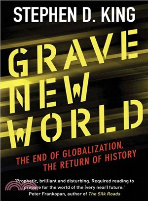 Grave New World ― The End of Globalization, the Return of History