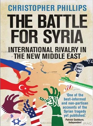 The Battle for Syria ― International Rivalry in the New Middle East