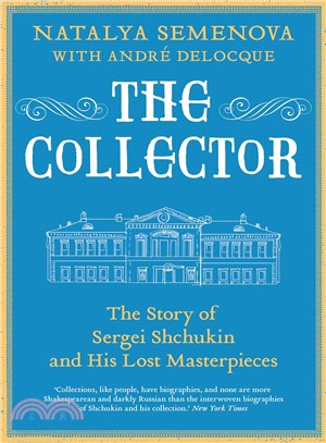 The Collector ― The Story of Sergei Shchukin and His Lost Masterpieces