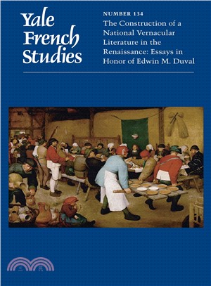 Yale French Studies ― The Construction of a National Vernacular Literature in the Renaissance: Essays in Honor of Edwin M. Duval