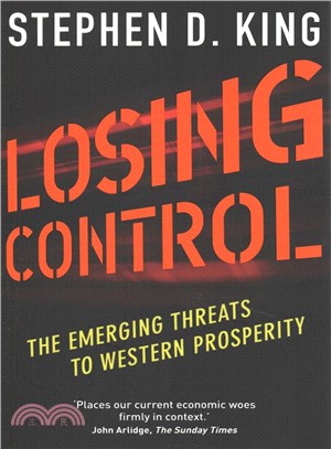 Losing Control ― The Emerging Threats to Western Prosperity
