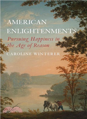 American Enlightenments ― Pursuing Happiness in the Age of Reason